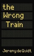 Cover: The Wrong Train - David Fickling Books
