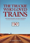 Cover: The Truckie Who Loved Trains - David Wilcox