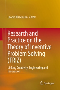 Enlarge image Cover: Research and Practice on the Theory of Inventive Problem Solving (TRIZ) - Springer