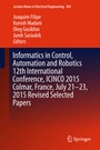 Cover: Informatics in Control, Automation and Robotics 12th International Conference, ICINCO 2015 Colmar, France, July 21-23, 2015 Revised Selected Papers - Springer