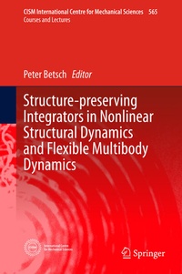 Enlarge image Cover: Structure-preserving Integrators in Nonlinear Structural Dynamics and Flexible Multibody Dynamics - Springer