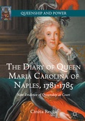 Cover: The Diary of Queen Maria Carolina of Naples, 1781-1785 - Palgrave Macmillan
