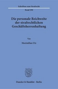 Abbildung von: Die personale Reichweite der strafrechtlichen Geschäftsherrenhaftung - Duncker & Humblot