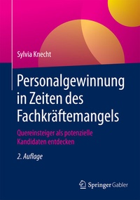Abbildung von: Personalgewinnung in Zeiten des Fachkräftemangels - Springer Gabler