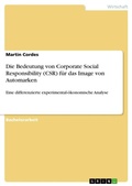 Cover: Die Bedeutung von Corporate Social Responsibility (CSR) fuer das Image von Automarken - GRIN Verlag