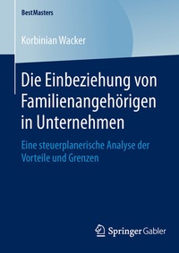 Abbildung von: Die Einbeziehung von Familienangehörigen in Unternehmen - Springer Gabler