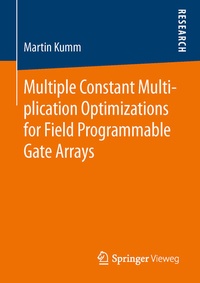 Enlarge image Cover: Multiple Constant Multiplication Optimizations for Field Programmable Gate Arrays - Springer Vieweg