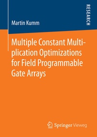 Enlarge image Cover: Multiple Constant Multiplication Optimizations for Field Programmable Gate Arrays - Springer Vieweg