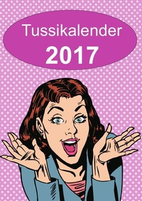 Abbildung von: Tussikalender 2017 - epubli