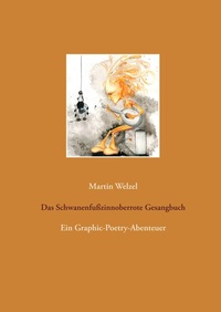 Abbildung von: Das Schwanenfußzinnoberrote Gesangbuch - BoD - Books on Demand