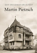 Cover: Der Dresdner Architekt Martin Pietzsch - Sandstein Kultur