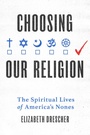 Cover: Choosing Our Religion - OUP eBook