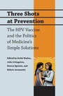 Cover: Three Shots at Prevention - Johns Hopkins University Press