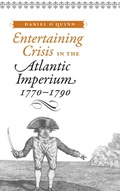 Cover: Entertaining Crisis in the Atlantic Imperium, 1770-1790 - Johns Hopkins University Press