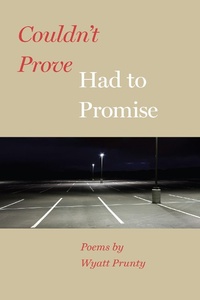 Enlarge image Cover: Couldn't Prove, Had to Promise - Johns Hopkins University Press