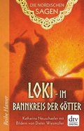 Cover: Die Nordischen Sagen. Loki - Im Bannkreis der G&ouml;tter - dtv