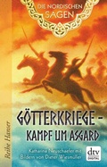 Cover: Die Nordischen Sagen. G&ouml;tterkriege - Kampf um Asgard - dtv