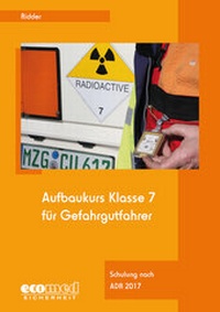 Abbildung von: Aufbaukurs Klasse 7 für Gefahrgutfahrer - ecomed Storck