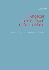 Abbildung von: Ratgeber für ein Leben in Deutschland - BoD - Books on Demand