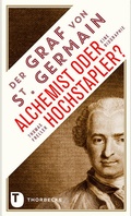 Cover: Der Graf von Saint Germain - Alchemist oder Hochstapler? - Jan Thorbecke Verlag
