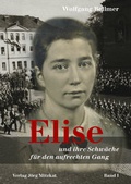 Cover: Elise-Trilogie / Elise und ihre Schw&auml;che f&uuml;r den aufrechten Gang - Mitzkat, J&ouml;rg