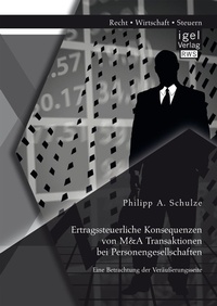 Abbildung von: Ertragssteuerliche Konsequenzen von M&A Transaktionen bei Personengesellschaften. Eine Betrachtung der Veräußerungsseite - Diplomica Verlag