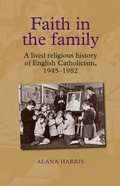 Cover: Faith in the Family - Manchester University Press