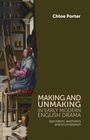 Cover: Making and Unmaking in Early Modern English Drama - Manchester University Press