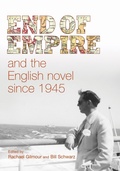 Cover: End of Empire and the English Novel Since 1945 - Manchester University Press