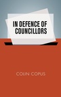 Cover: In Defence of Councillors - Manchester University Press