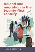 Cover: Ireland and Migration in the Twenty-First Century - Manchester University Press