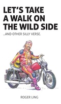 Cover: Let's Take a Walk on the Wild Side and Other Silly Verse - New Generation Publishing