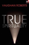 Cover: True Spirituality - Inter-Varsity Press