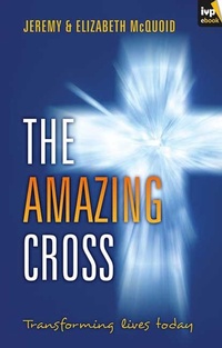 Enlarge image Cover: The Amazing Cross - Inter-Varsity Press