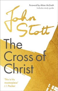 Enlarge image Cover: The Cross of Christ - Inter-Varsity Press