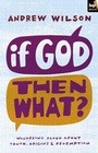 Cover: If God, Then What? - Inter-Varsity Press