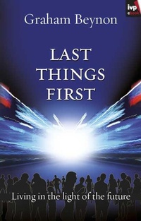 Enlarge image Cover: Last Things First - Inter-Varsity Press