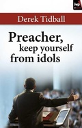 Cover: Preacher, Keep Yourself from Idols - Inter-Varsity Press