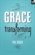 Cover: Grace Transforming - Inter-Varsity Press