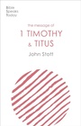 Cover: The Message of 1 Timothy and Titus - Inter-Varsity Press