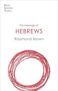 Abbildung von: The Message of Hebrews - Inter-Varsity Press