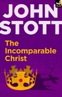 Cover: The Incomparable Christ - Inter-Varsity Press