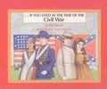 Cover: If You Lived at the Time of the Civil War - Perfection Learning