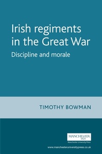 Enlarge image Cover: The Irish Regiments in the Great War - Manchester University Press