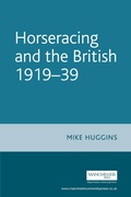 Cover: Horseracing and the British, 1919-39 - Manchester University Press