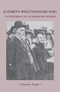 Cover: Elizabeth Wolstenholme Elmy and the Victorian Feminist Movement - Manchester University Press
