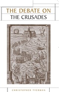 Cover: The Debate on the Crusades, 1099-2010 - Manchester University Press