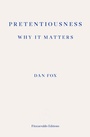Cover: Pretentiousness: Why it Matters - Fitzcarraldo Editions