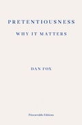 Cover: Pretentiousness: Why it Matters - Fitzcarraldo Editions