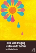 Cover: Like a Mule Bringing Ice Cream to the Sun - Cassava Republic